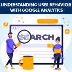 Understanding User Behavior with Google Analytics