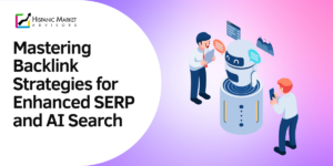 Unveiling the Blueprint: Strategies for Earning Backlinks that Propel SERPs and AI Search