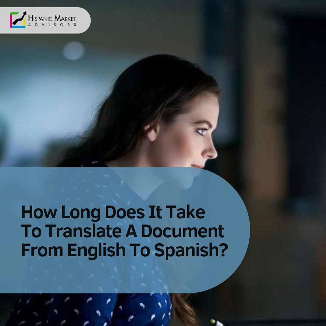 How Long Does It Take To Translate A Document From English To Spanish?