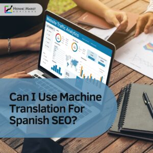 Can I Use Machine Translation For Spanish SEO?