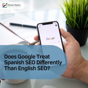 Does Google Treat Spanish SEO Differently Than English SEO?
