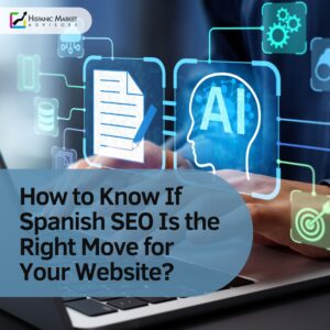 How to Know If Spanish SEO Is the Right Move for Your Website?