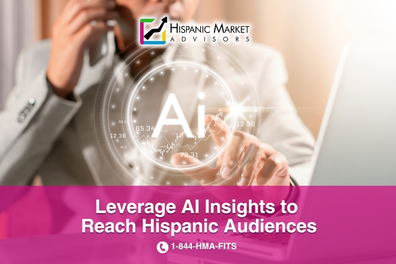 Leverage AI Insights to Reach Hispanic Audiences